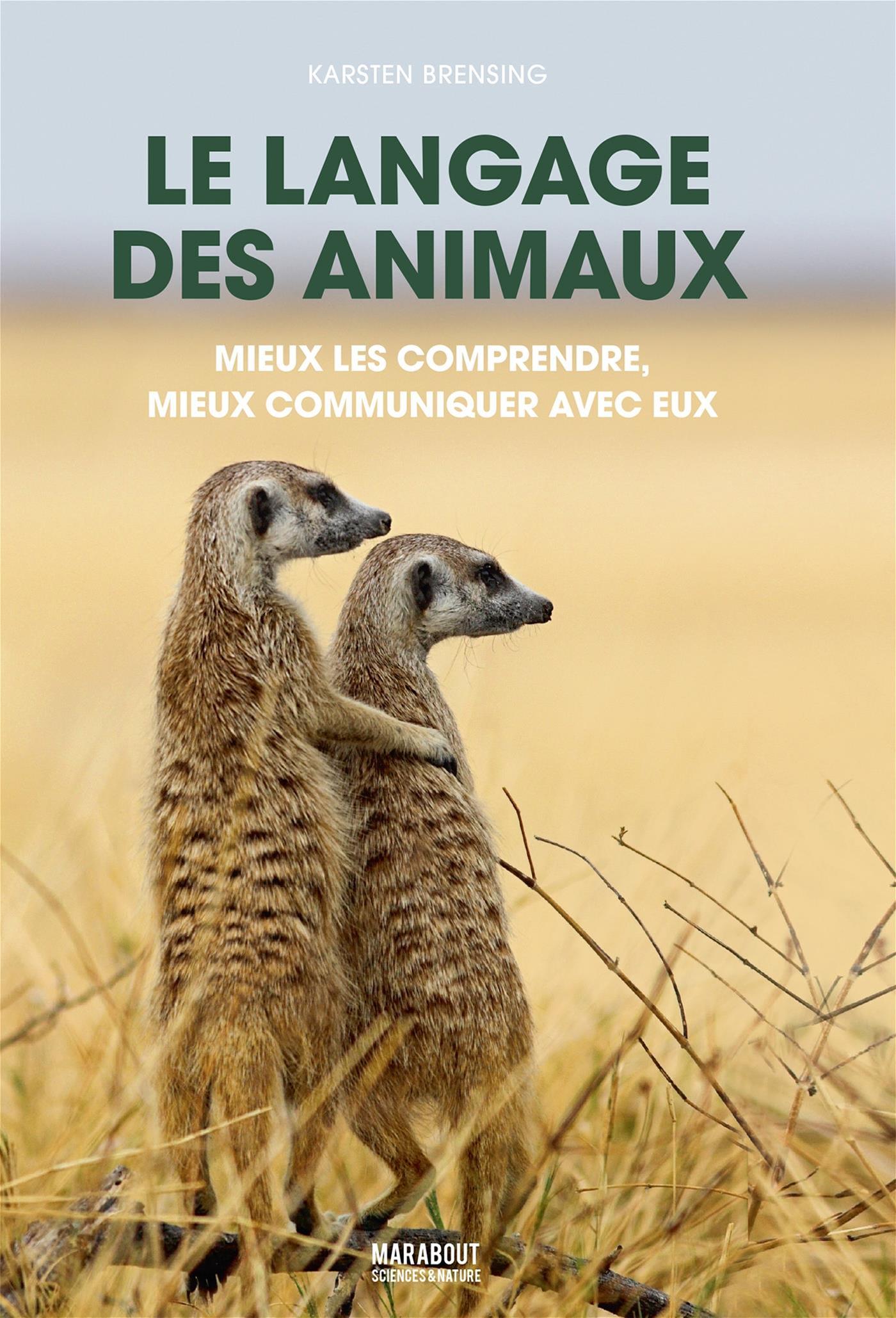 Le Langage Des Animaux : Mieux Les Comprendre, Mieux Communiquer Avec ...