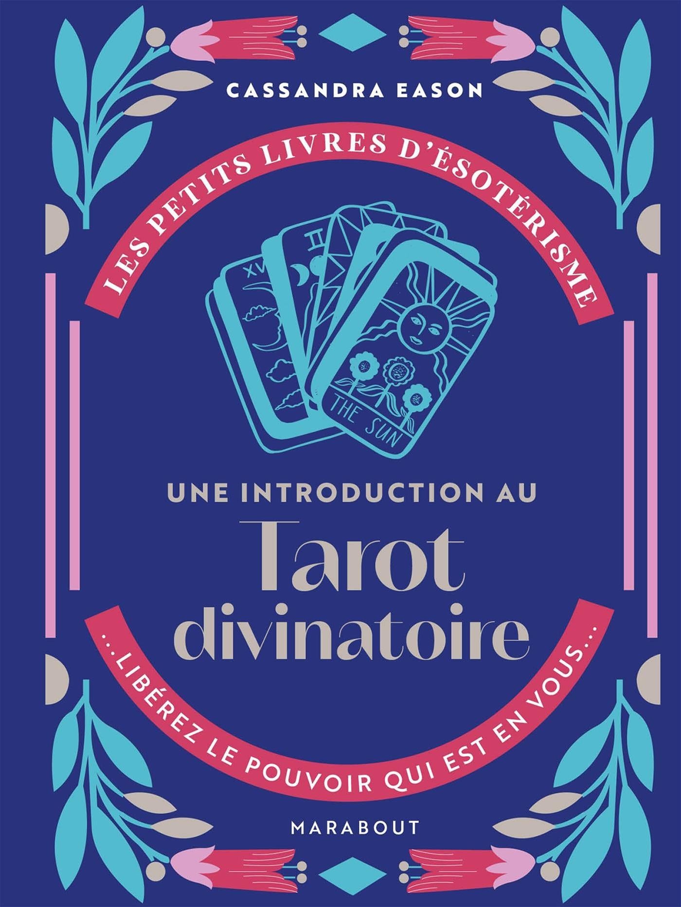 Les petits livres d'ésotérisme : le guide du tarot divinatoire pour les  débutants : décrypter le message des 78 cartes : Lisa Butterworth -  2501145461