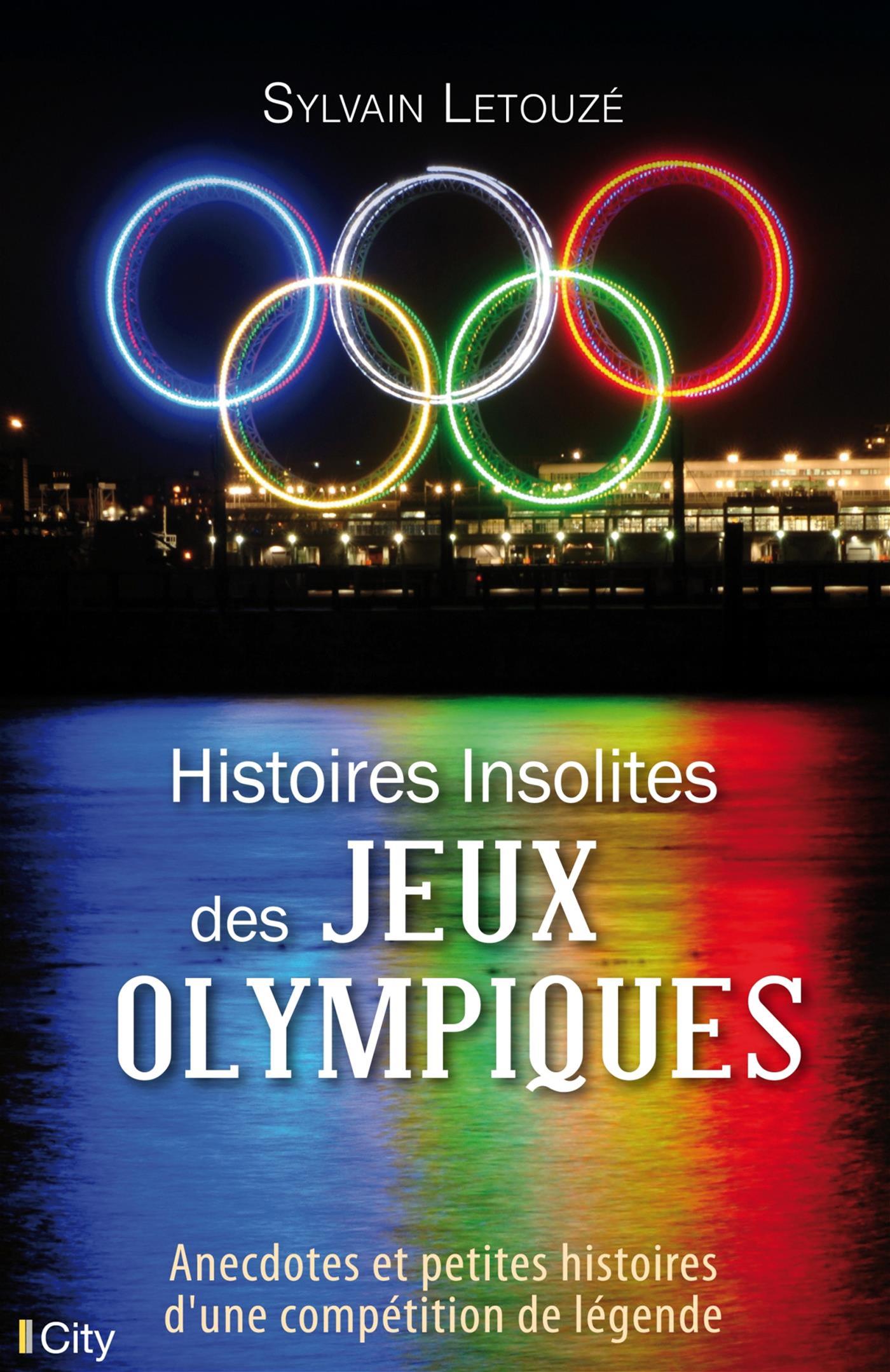 Histoires Insolites Des Jeux Olympiques : Anecdotes Et Petites Histoir ...