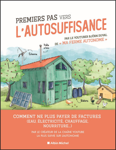 0 euro de facture d'énergie, Les premiers pas vers l'autosuffisance - Björn  Duval - Librairie La Bailleuloise