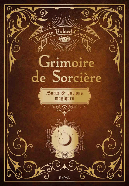 Les petits chaudrons d'Arlette Grimm : rituels, élixirs, recettes,  potions : bienvenue dans la maison d'une sorcière moderne !