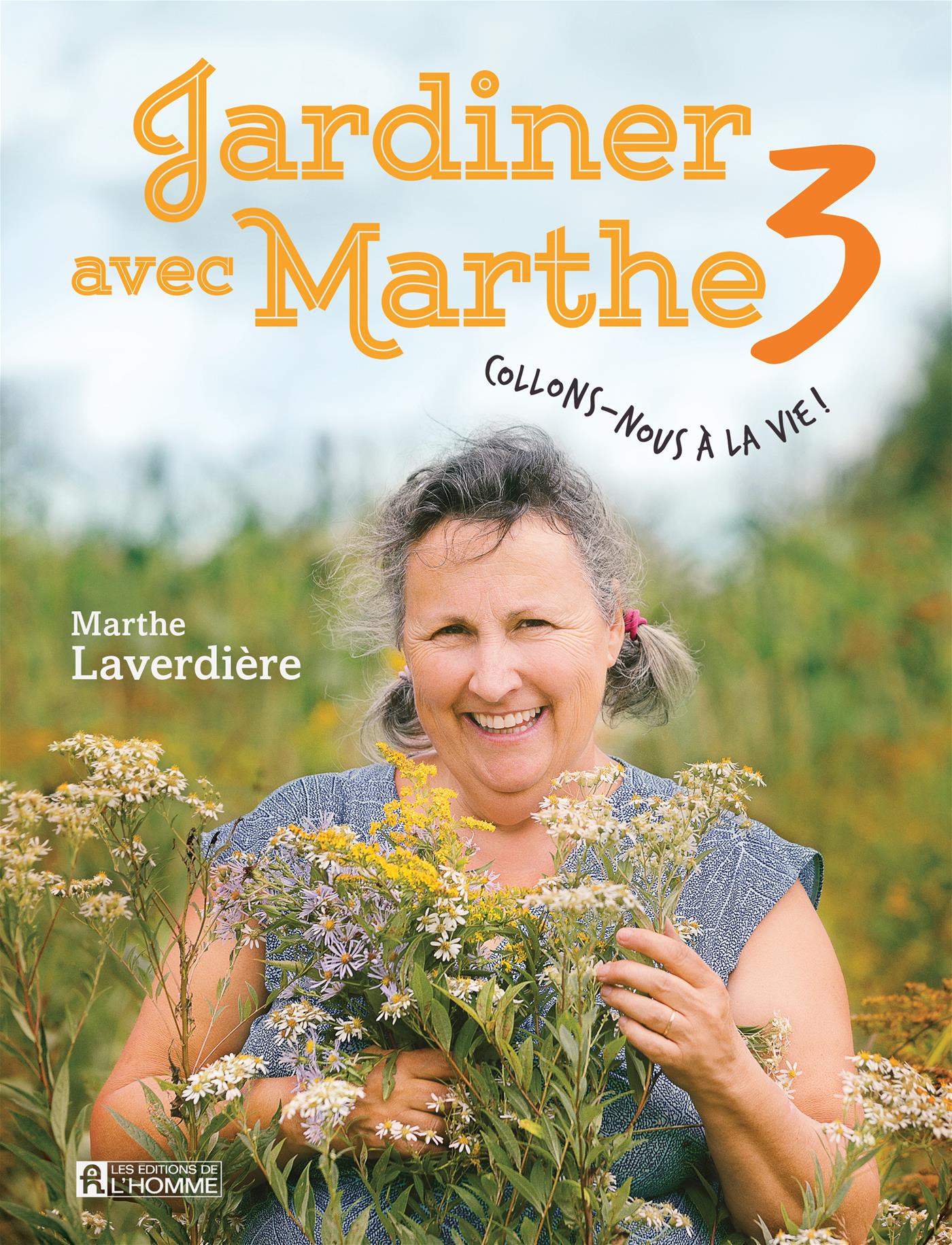 Jardiner avec Marthe 3: Collons-nous à la vie !