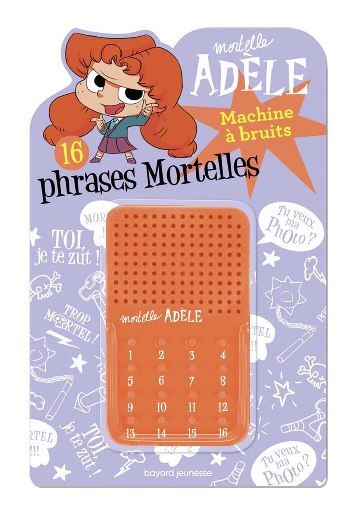 Mortelle Adèle : machine à bruits : 16 phrases mortelles